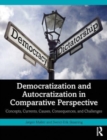 Democratization and Autocratization in Comparative Perspective : Concepts, Currents, Causes, Consequences, and Challenges - Book
