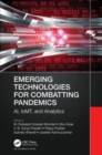 Emerging Technologies for Combatting Pandemics : AI, IoMT, and Analytics - Book