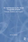 An Introduction to the Social Geography of India : Concepts, Problems and Prospects - Book
