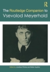 The Routledge Companion to Vsevolod Meyerhold - Book