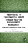 Responding to Environmental Issues through Adaptive Collaborative Management : From Forest Communities to Global Actors - Book