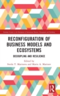 Reconfiguration of Business Models and Ecosystems : Decoupling and Resilience - Book