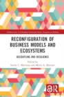 Reconfiguration of Business Models and Ecosystems : Decoupling and Resilience - Book