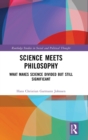 Science Meets Philosophy : What Makes Science Divided but Still Significant - Book