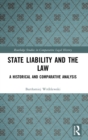 State Liability and the Law : A Historical and Comparative Analysis - Book