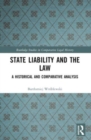 State Liability and the Law : A Historical and Comparative Analysis - Book