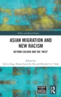 Asian Migration and New Racism : Beyond Colour and the ‘West’ - Book
