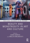 Beauty and Monstrosity in Art and Culture - Book