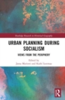 Urban Planning During Socialism : Views from the Periphery - Book