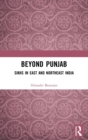 Beyond Punjab : Sikhs in East and Northeast India - Book