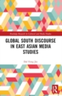 Global South Discourse in East Asian Media Studies - Book