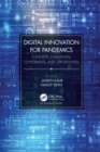 Digital Innovation for Pandemics : Concepts, Challenges, Constraints, and Opportunities - Book