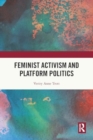 Feminist Activism and Platform Politics - Book