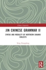 Jin Chinese Grammar II : Syntax and Modality of Northern Shaanxi Dialects - Book