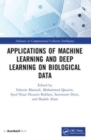 Applications of Machine Learning and Deep Learning on Biological Data - Book