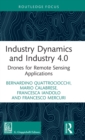 Industry Dynamics and Industry 4.0 : Drones for Remote Sensing Applications - Book