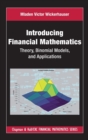 Introducing Financial Mathematics : Theory, Binomial Models, and Applications - Book