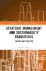 Strategic Management and Sustainability Transitions : Theory and Practice - Book