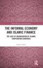 The Informal Economy and Islamic Finance : The Case of Organisation of Islamic Cooperation Countries - Book
