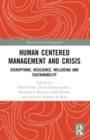 Human Centered Management and Crisis : Disruptions, Resilience, Wellbeing and Sustainability - Book