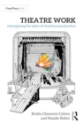 Theatre Work: Reimagining the Labor of Theatrical Production - Book