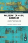 Philosophy of Digital Currencies : A Theory of Monetizing Time - Book