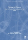 Policing the Amazon : Why the Rule of Law is Crucial for the Future - Book