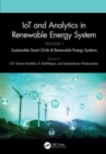 IoT and Analytics in Renewable Energy Systems (Volume 1) : Sustainable Smart Grids & Renewable Energy Systems - Book