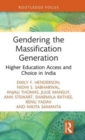 Gendering the Massification Generation : Higher Education Access and Choice in India - Book