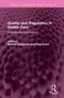 Quality and Regulation in Health Care : International Experiences - Book