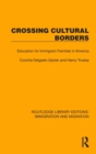Crossing Cultural Borders : Education for Immigrant Families in America - Book