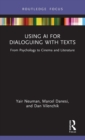 Using AI for Dialoguing with Texts : From Psychology to Cinema and Literature - Book