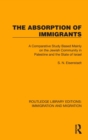 The Absorption of Immigrants : A Comparative Study Based Mainly on the Jewish Community in Palestine and the State of Israel - Book