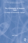 The Coloniality of Modern Taste : A Critique of Gastronomic Thought - Book
