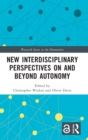 New Interdisciplinary Perspectives On and Beyond Autonomy - Book