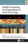 Health-Promoting Food Ingredients during Processing - Book