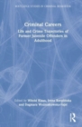 Criminal Careers : Life and Crime Trajectories of Former Juvenile Offenders in Adulthood - Book