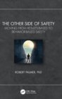 The Other Side of Safety : Moving from Results-Based to Behavior-Based Safety - Book