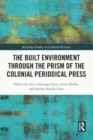 The Built Environment through the Prism of the Colonial Periodical  Press - Book