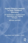 Applied Behavior Analysis in Early Childhood Education : An Introduction to Evidence-based Interventions and Teaching Strategies - Book