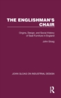 The Englishman's Chair : Origins, Design, and Social History of Seat Furniture in England - Book