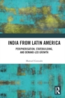 India from Latin America : Peripherisation, Statebuilding, and Demand-Led Growth - Book
