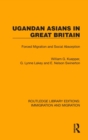 Ugandan Asians in Great Britain : Forced Migration and Social Absorption - Book