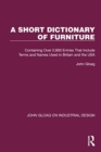 A Short Dictionary of Furniture : Containing Over 2,600 Entries That Include Terms and Names Used in Britain and the USA - Book