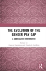 The Evolution of the Gender Pay Gap : A Comparative Perspective - Book