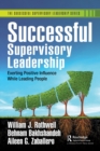 Successful Supervisory Leadership : Exerting Positive Influence While Leading People - Book