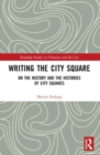 Writing the City Square : On the History and the Histories of City Squares - Book