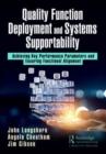 Quality Function Deployment and Systems Supportability : Achieving Key Performance Parameters and Ensuring Functional Alignment - Book