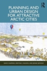 Planning and Urban Design for Attractive Arctic Cities - Book