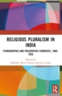 Religious Pluralism in India : Ethnographic and Philosophic Evidences, 1886-1936 - Book